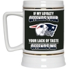 My Loyalty And Your Lack Of Taste New England Patriots Mugs