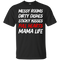 Messy Rooms Dirty Dishes Sticky Kisses Full Hearts Mama Life T Shirts