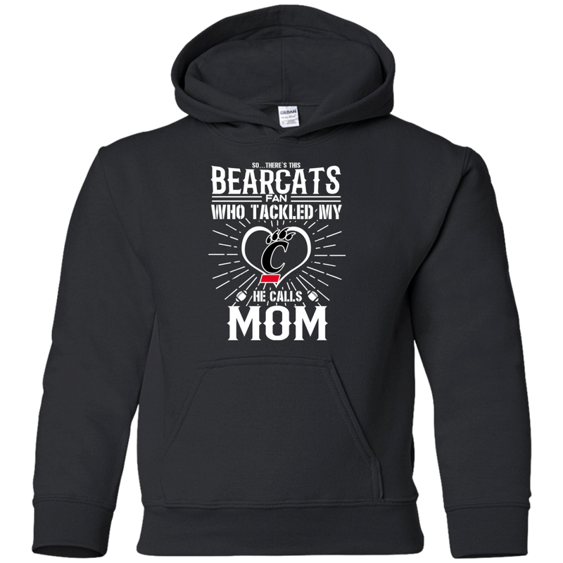 He Calls Mom Who Tackled My Cincinnati Bearcats T Shirts