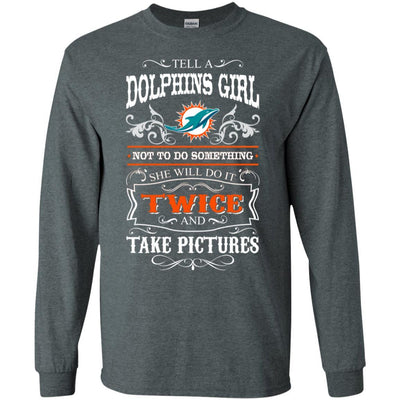 She Will Do It Twice And Take Pictures Miami Dolphins T Shirt