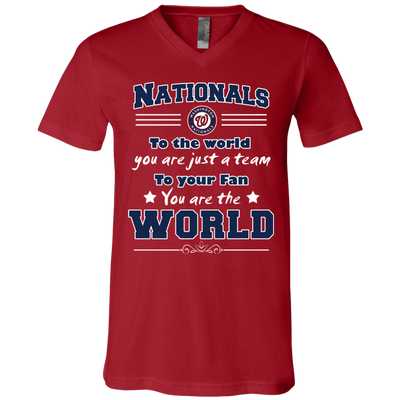To Your Fan You Are The World Washington Nationals T Shirts