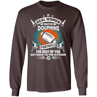 Funny Gift Real Women Watch Miami Dolphins T Shirt