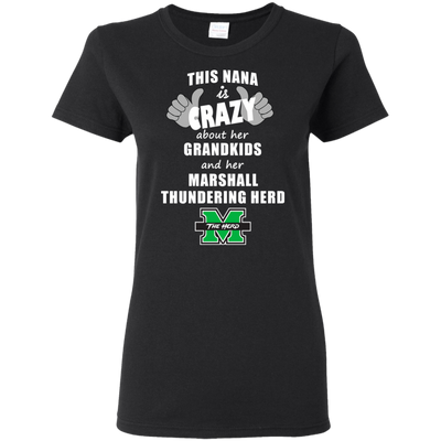 This Nana Is Crazy About Her Grandkids And Her Marshall Thundering Herd T Shirts