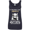 Something for you If You Don't Like New Orleans Saints T Shirt