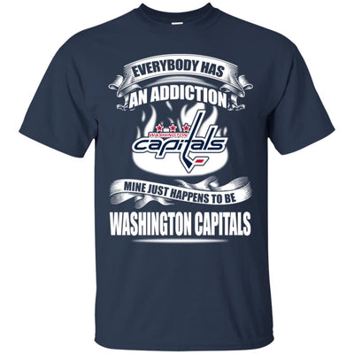 Everybody Has An Addiction Mine Just Happens To Be Washington Capitals T Shirt