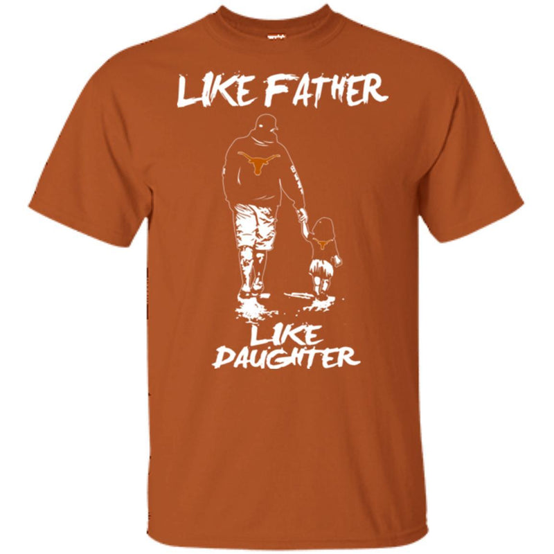 Like Father Like Daughter Texas Longhorns T Shirts