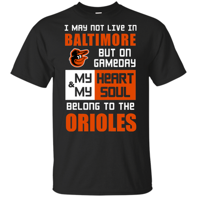 My Heart And My Soul Belong To The Baltimore Orioles T Shirts