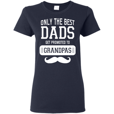 Only The Best Dads Get To Promoted To Grandpa T Shirts