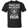 He Calls Mom Who Tackled My Philadelphia Phillies T Shirts