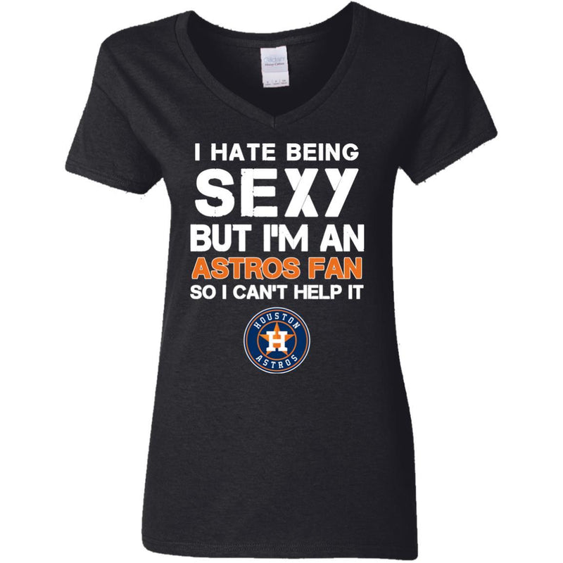 I Hate Being Sexy But I'm Fan So I Can't Help It Houston Astros Orange T Shirts