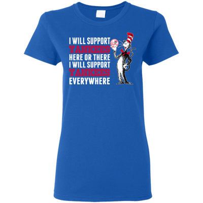 I Will Support Everywhere New York Yankees T Shirts