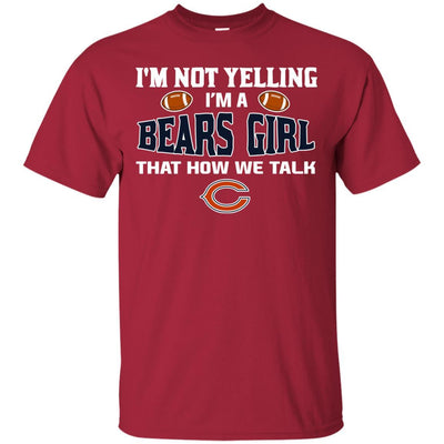 I'm Not Yelling I'm A Chicago Bears Girl T Shirts