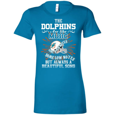 The Miami Dolphins Are Like Music T Shirt