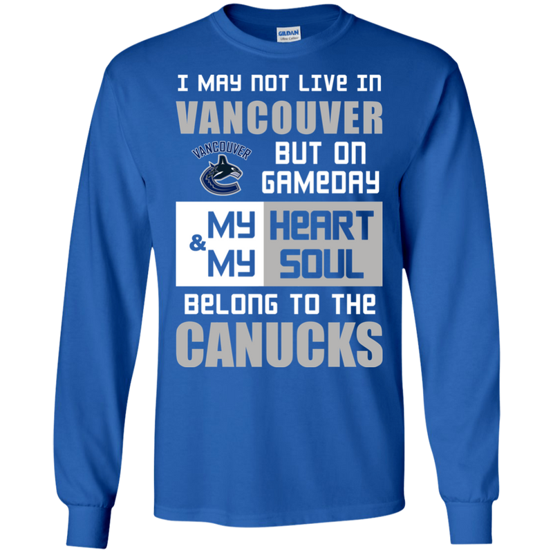 My Heart And My Soul Belong To The Vancouver Canucks T Shirts