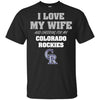I Love My Wife And Cheering For My Colorado Rockies T Shirts