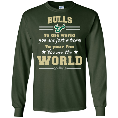 To Your Fan You Are The World South Florida Bulls T Shirts