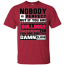Nobody Is Perfect But If You Are A Bulldogs Fan T Shirts