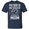 He Calls Mom Who Tackled My New England Patriots T Shirts