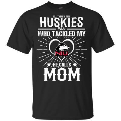 He Calls Mom Who Tackled My Northern Illinois Huskies T Shirts