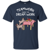 Pug Teamwork Makes The Dream Work T Shirts