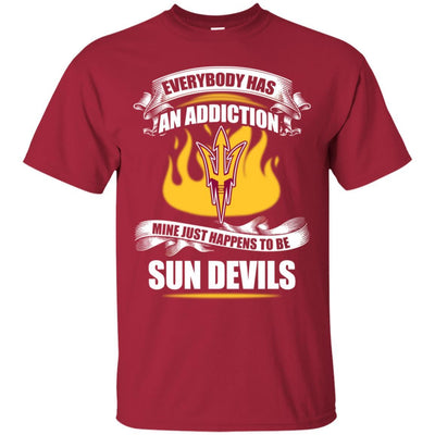 Everybody Has An Addiction Mine Just Happens To Be Arizona State Sun Devils T Shirt