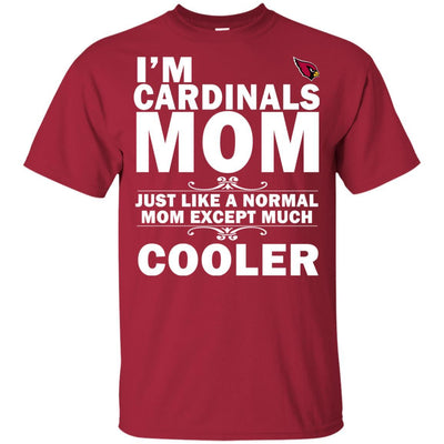 A Normal Mom Except Much Cooler Arizona Cardinals T Shirts