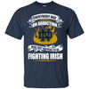 Everybody Has An Addiction Mine Just Happens To Be Notre Dame Fighting Irish T Shirt