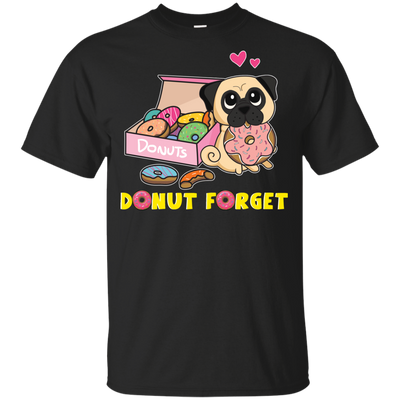 Donut Forget Pug T Shirts