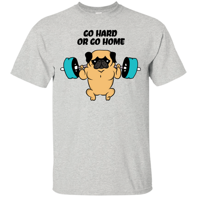 Pug - Go Hard Or Go Home T Shirts