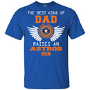 The Best Kind Of Dad Houston Astros T Shirts