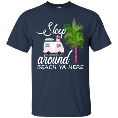 Sleep Around Beach Ya Here Pug T Shirts