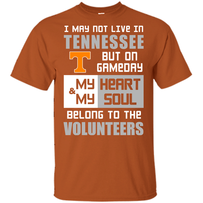 My Heart And My Soul Belong To The Tennessee Volunteers T Shirts
