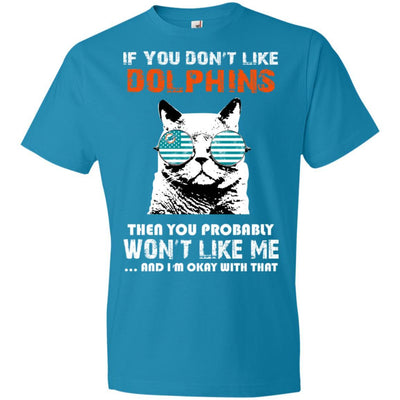 Something for you If You Don't Like Miami Dolphins T Shirt