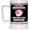 My Loyalty And Your Lack Of Taste Philadelphia Phillies Mugs