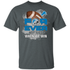 For Ever Not Just When We Win Detroit Lions T Shirt