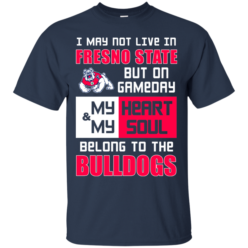 My Heart And My Soul Belong To The Fresno State Bulldogs T Shirts