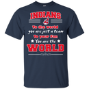 To Your Fan You Are The World Cleveland Indians T Shirts