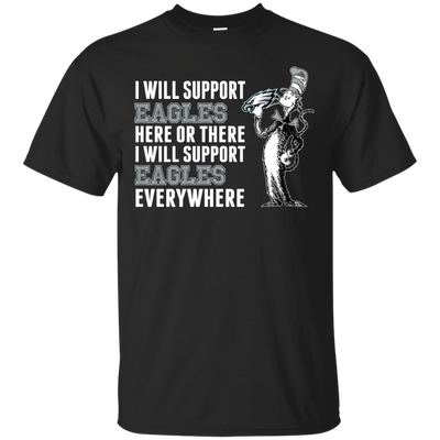 I Will Support Everywhere Philadelphia Eagles T Shirts