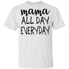 Mama All Day Everyday T Shirts V2