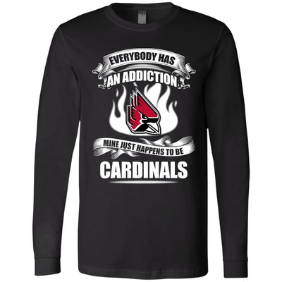 Everybody Has An Addiction Mine Just Happens To Be Ball State Cardinals T Shirt