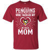 He Calls Mom Who Tackled My Pittsburgh Penguins T Shirts