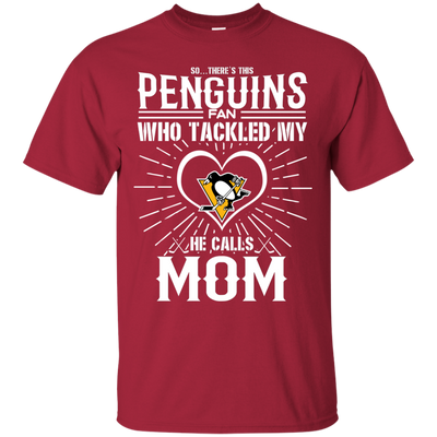 He Calls Mom Who Tackled My Pittsburgh Penguins T Shirts