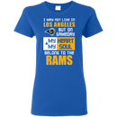 My Heart And My Soul Belong To The Los Angeles Rams T Shirts