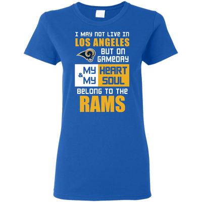 My Heart And My Soul Belong To The Los Angeles Rams T Shirts