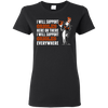 I Will Support Everywhere Baltimore Orioles T Shirts