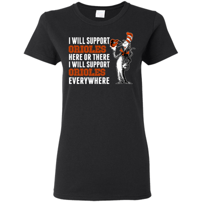 I Will Support Everywhere Baltimore Orioles T Shirts