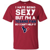 I Hate Being Sexy But I'm Fan So I Can't Help It Houston Texans Navy T Shirts