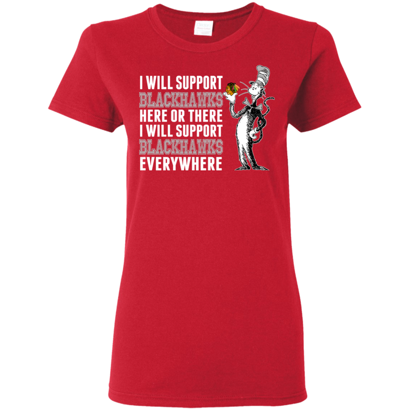 I Will Support Everywhere Chicago Blackhawks T Shirts