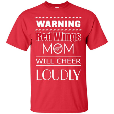 Warning Mom Will Cheer Loudly Detroit Red Wings T Shirts