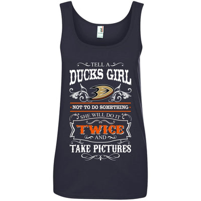 She Will Do It Twice And Take Pictures Anaheim Ducks T Shirt